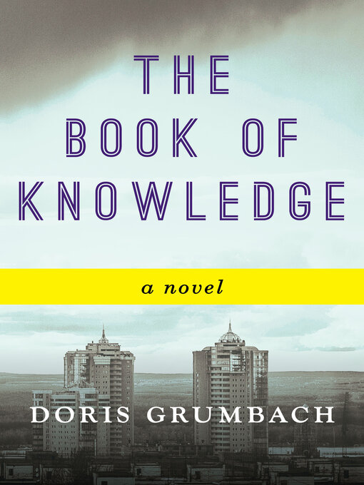Title details for The Book of Knowledge by Doris Grumbach - Available